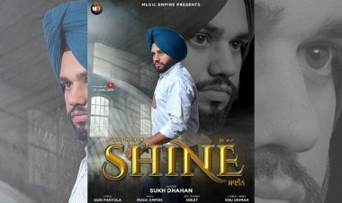 Music Empire comes up with new track 'Shine' by Sukh Dhahan